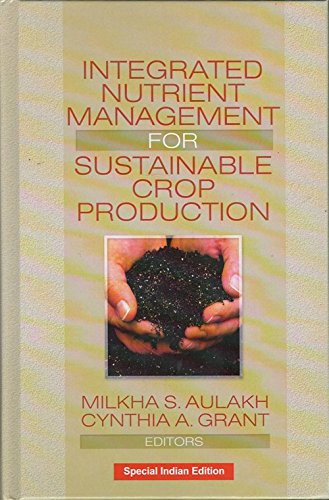 Integrated Nutrient Management For Sustainable Crop Production Milkha S. Aulakh Books