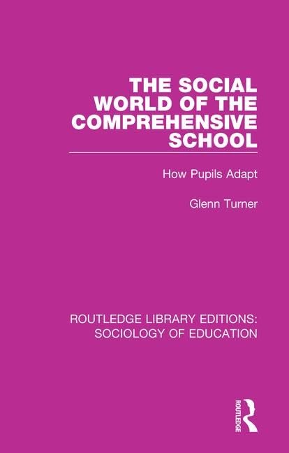The Social World of the Comprehensive School: How Pupils Adapt (Routledge Library Editions: Sociology of Education, Band 56) Education & Training