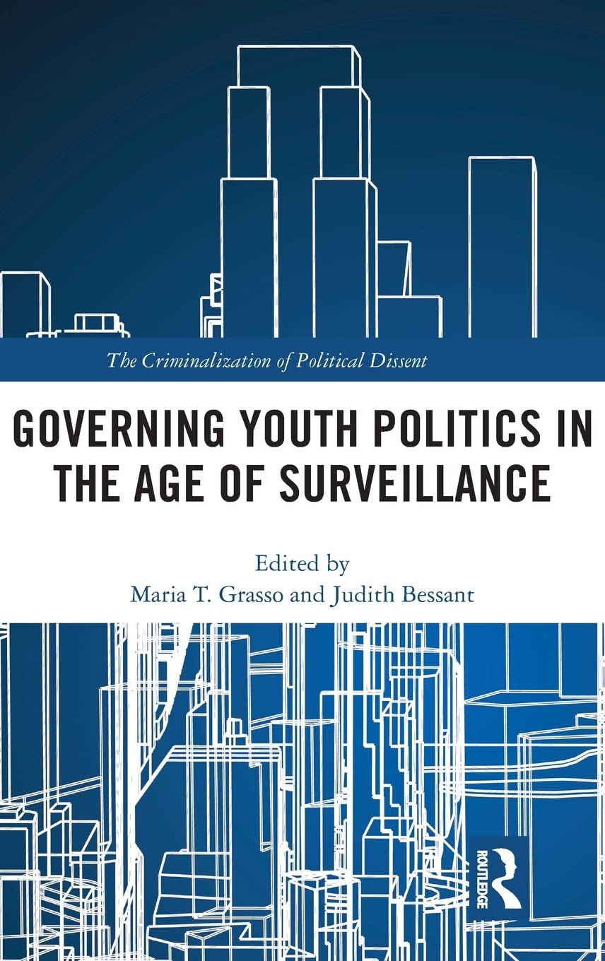 Governing Youth Politics in the Age of Surveillance (The Criminalization of Political Dissent) Books