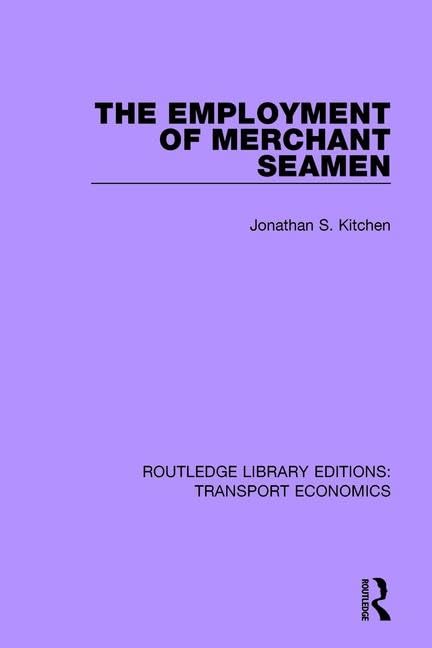 The Employment of Merchant Seamen (Routledge Library Editions: Transport Economics, Band 11) Business, Finance & Career