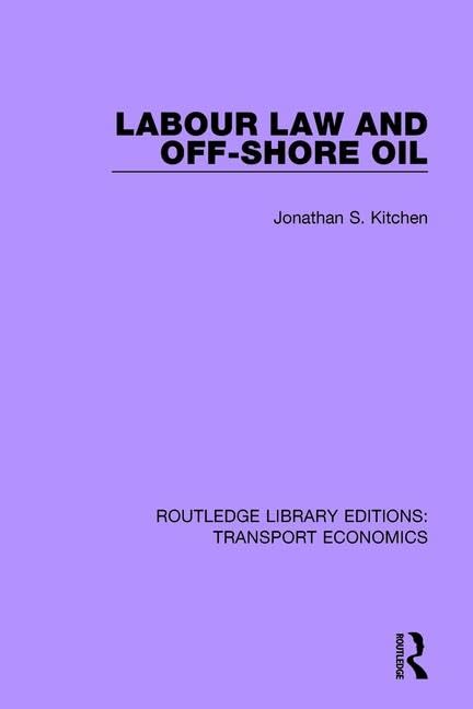 Labour Law and Off-shore Oil (Routledge Library Editions: Transport Economics, Band 13) Law