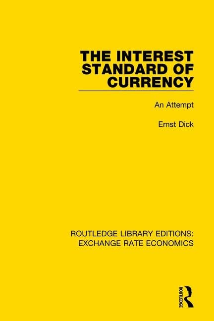 The Interest Standard of Currency: An Attempt (Routledge Library Editions: Exchange Rate Economics) Business, Finance & Career