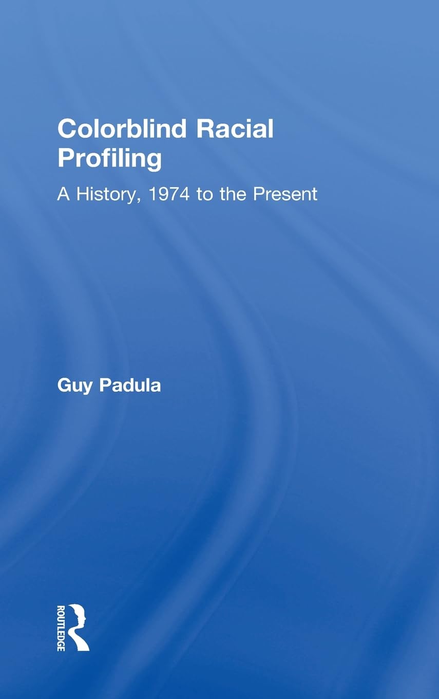 Colorblind Racial Profiling: A History, 1974 to the Present Law
