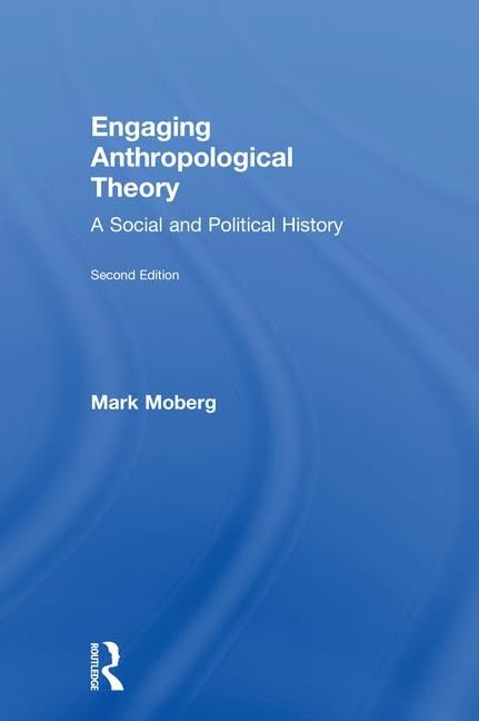 Engaging Anthropological Theory: A Social and Political History Social Sciences