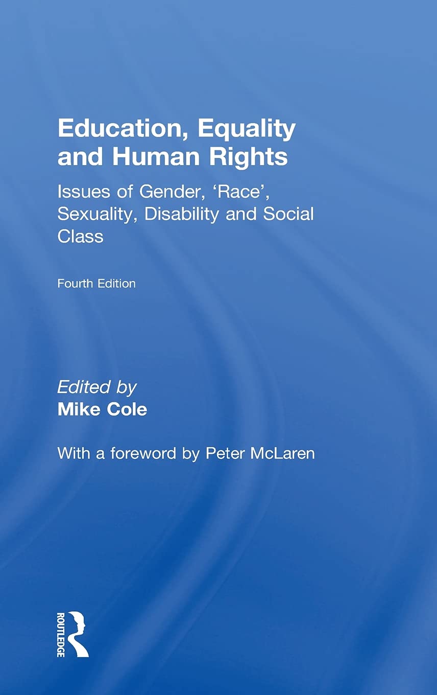 Education, Equality and Human Rights: Issues of Gender, 'Race', Sexuality, Disability and Social Class Law