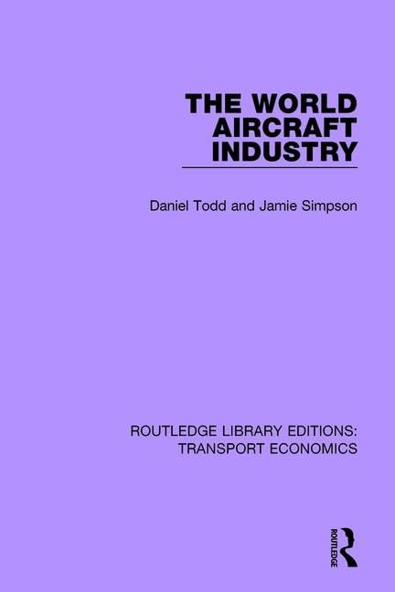 The World Aircraft Industry (Routledge Library Editions: Transport Economics, Band 25) Business, Finance & Career