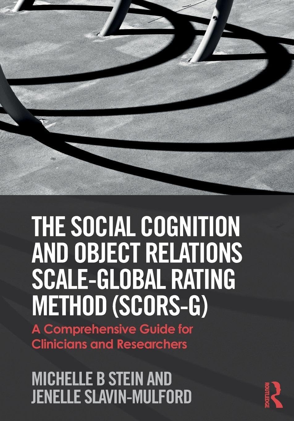 The Social Cognition and Object Relations Scale-Global Rating Method (SCORS-G): A comprehensive guide for clinicians and researchers Medicine