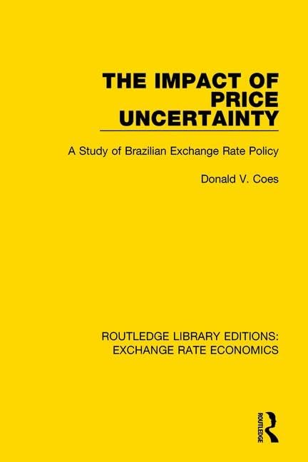 The Impact of Price Uncertainty: A Study of Brazilian Exchange Rate Policy (Routledge Library Editions: Exchange Rate Economics) Business, Finance & Career