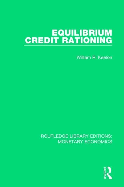 Equilibrium Credit Rationing (Routledge Library Editions: Monetary Economics) Business, Finance & Career