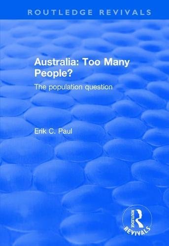 Australia: Too Many People? - the Population Question (Routledge Revivals) Social Sciences