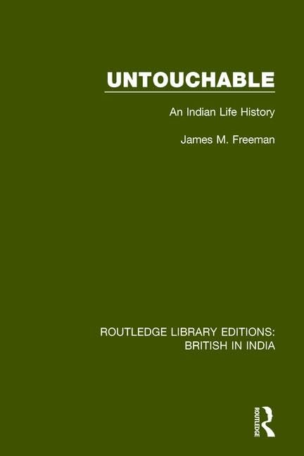 Untouchable: An Indian Life History (Routledge Library Editions: British in India, Band 25) Social Sciences