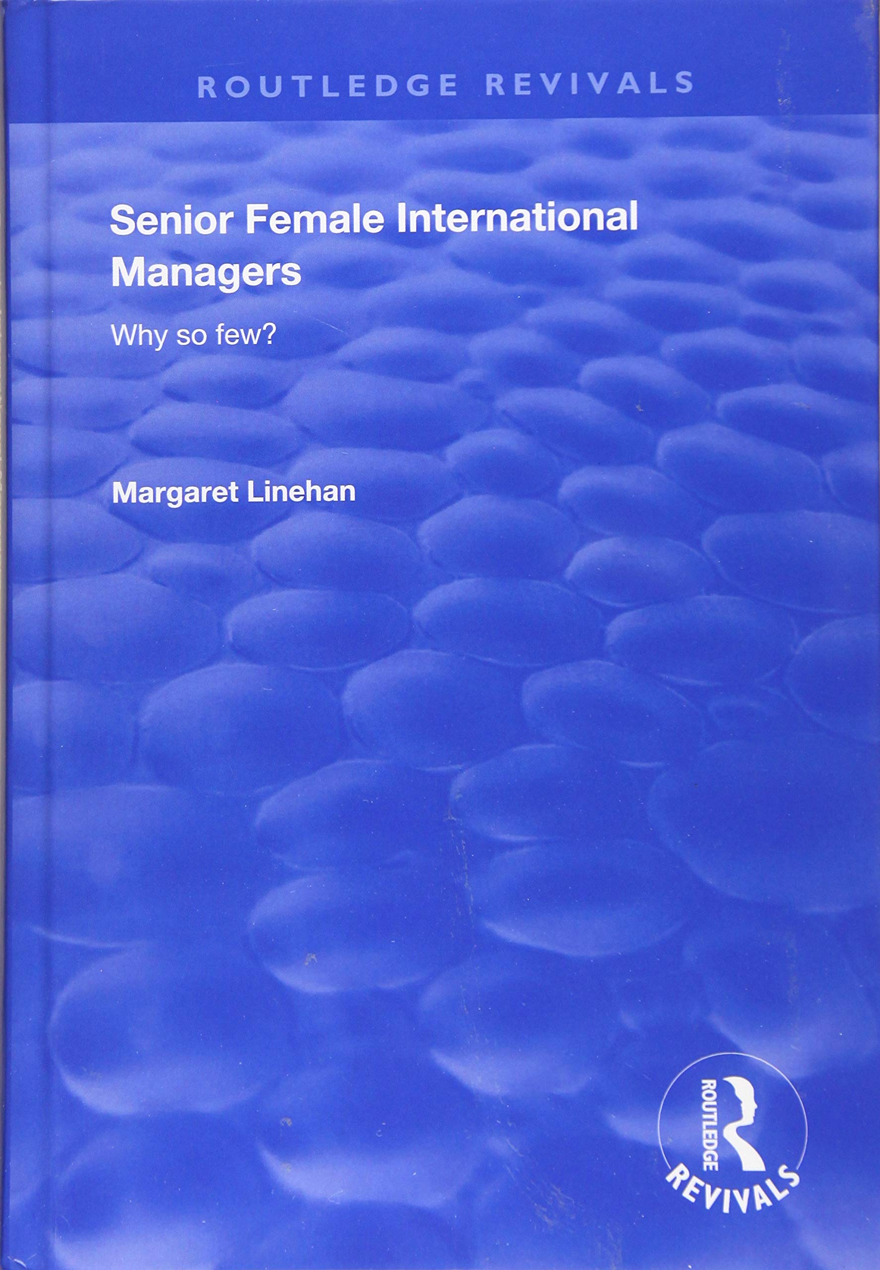 Senior Female International Managers: Why So Few? (Routledge Revivals) Books