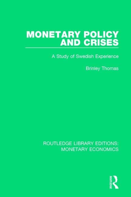 Monetary Policy and Crises: A Study of Swedish Experience (Routledge Library Editions: Monetary Economics, Band 8) Business, Finance & Career