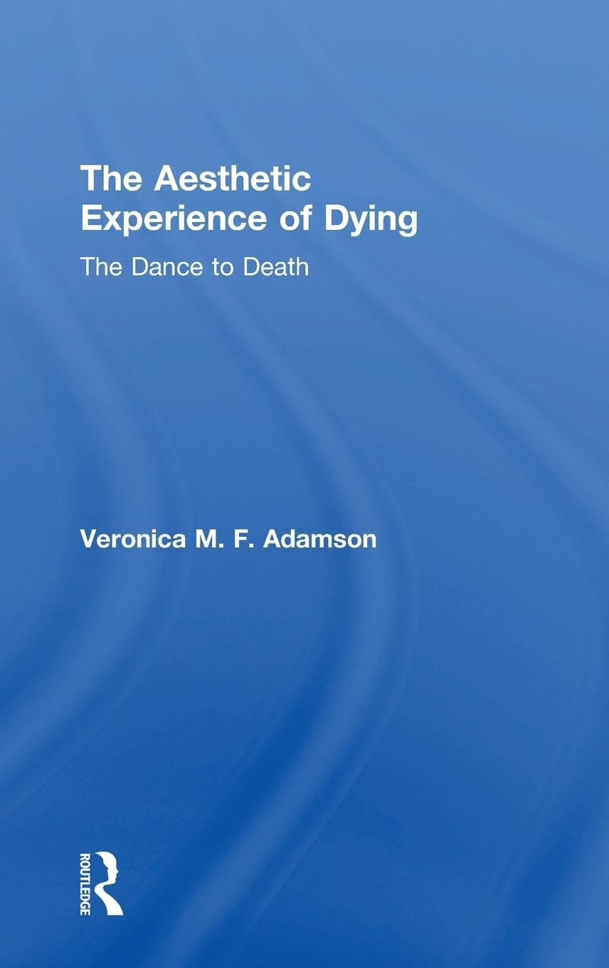The Aesthetic Experience of Dying Medicine