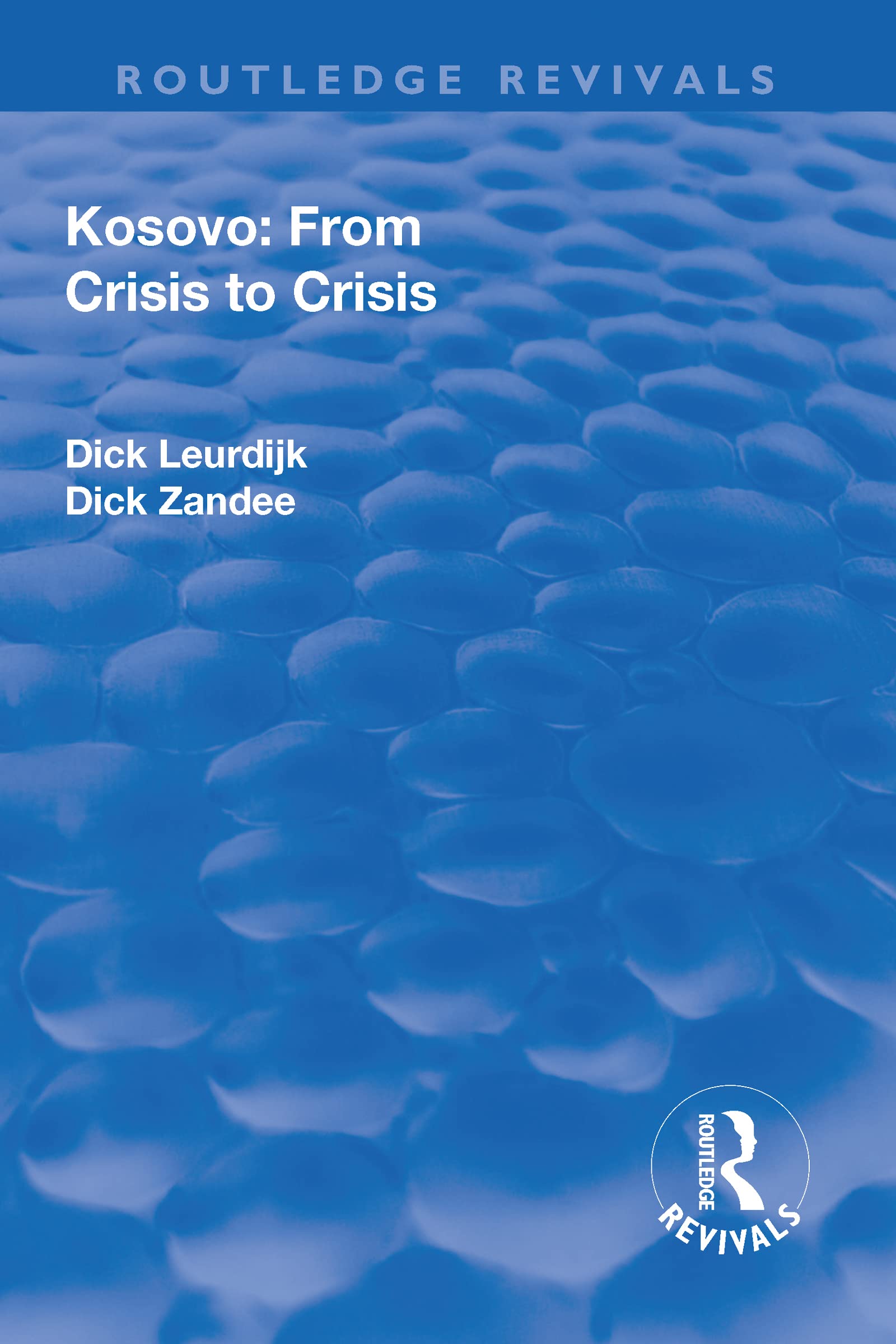 Kosovo: From Crisis to Crisis (Routledge Revivals) Politics & History