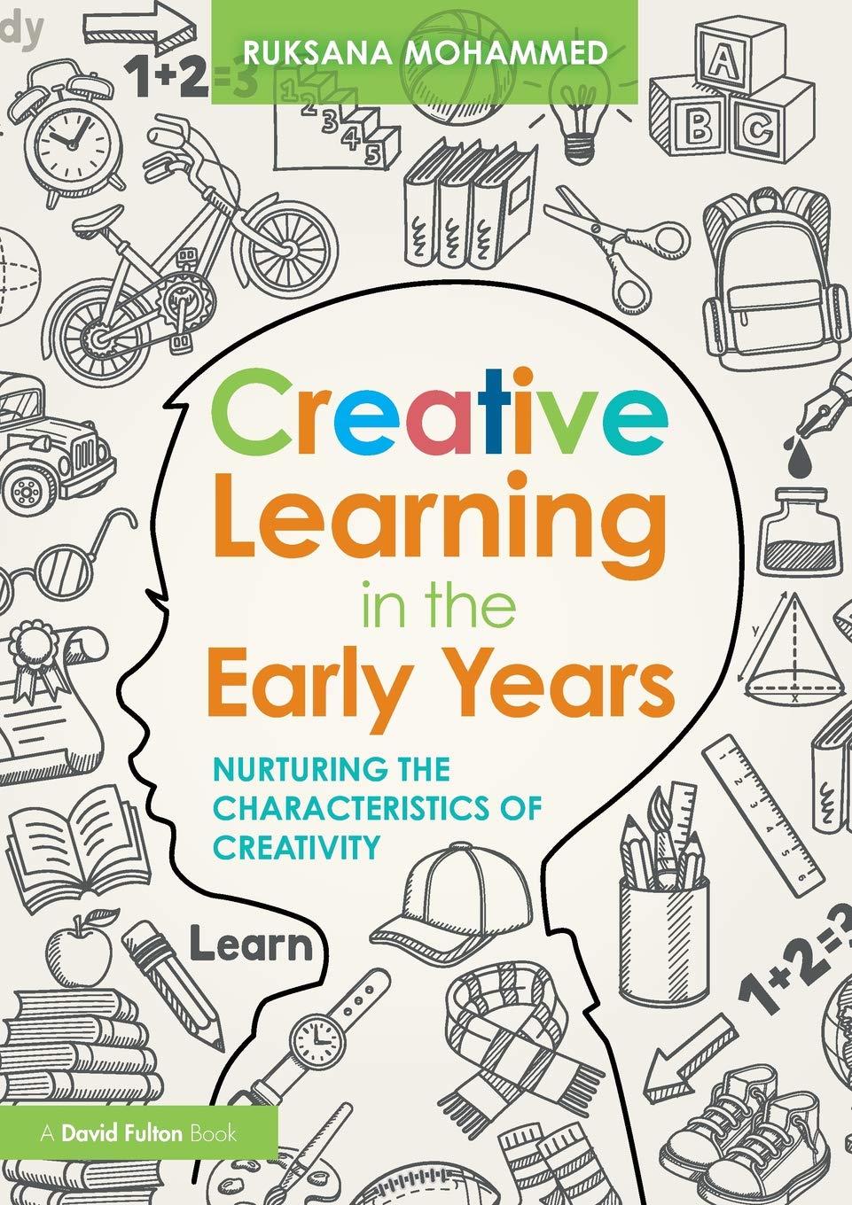 Creative Learning in the Early Years: Nurturing the Characteristics of Creativity Education & Training