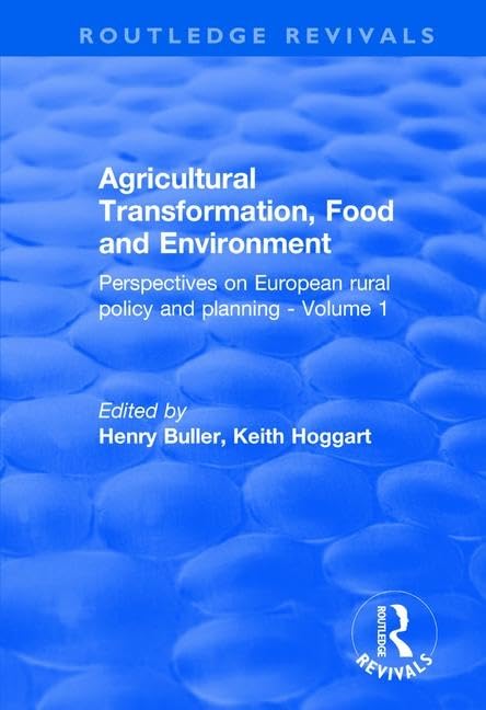Agricultural Transformation, Food and Environment: Perspectives on European Rural Policy and Planning - Volume 1 (Routledge Revivals, Band 1) Business, Finance & Career