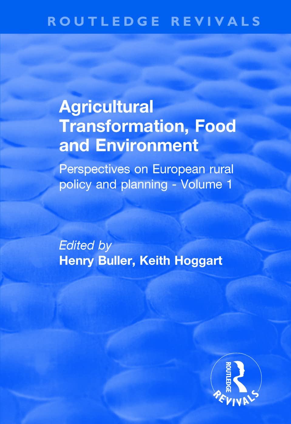 Agricultural Transformation, Food and Environment: Perspectives on European Rural Policy and Planning (1) (Routledge Revivals, Band 1) Social Sciences