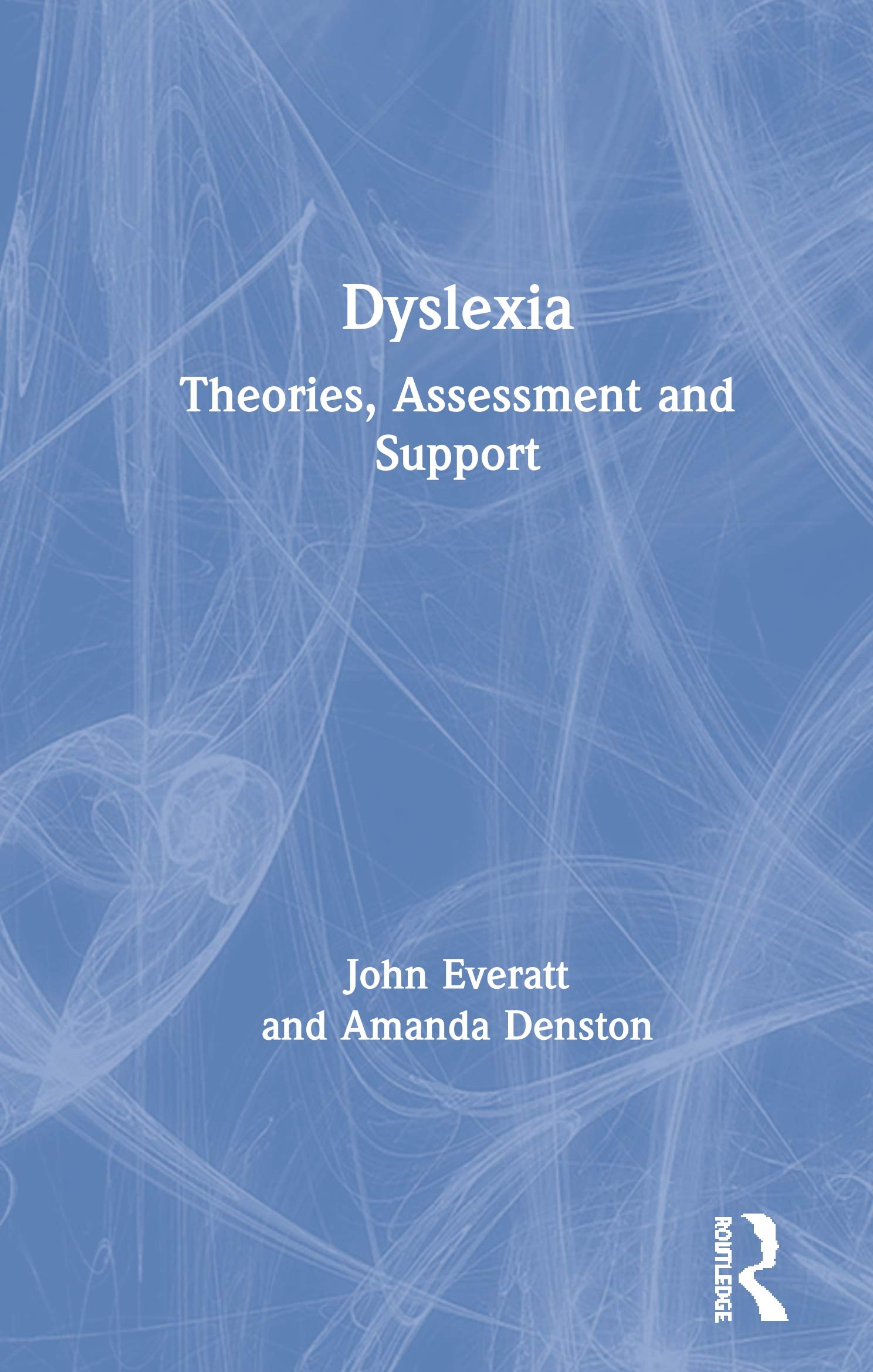 Dyslexia: Theories, Assessment and Support Medicine
