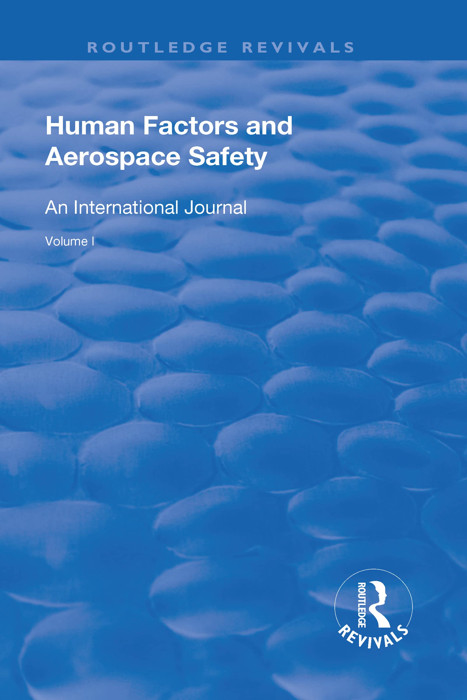 Human Factors and Aerospace Safety: An International Journal: v.1: No.1 (Routledge Revivals, Band 1) Social Sciences