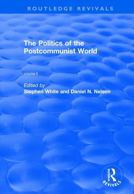 The Politics of the Postcommunist World (Routledge Revivals) Social Sciences