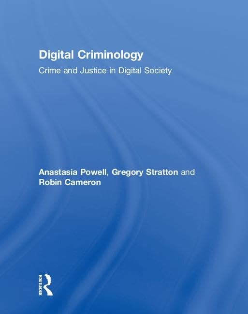 Digital Criminology: Crime and Justice in Digital Society Law