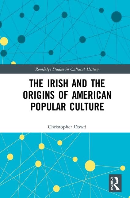 The Irish and the Origins of American Popular Culture Books