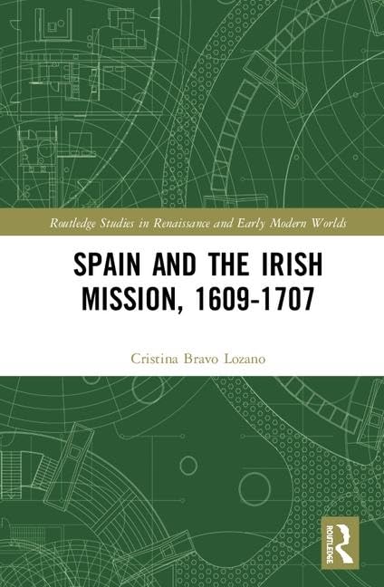 Spain and the Irish Mission, 1609-1707 Social Sciences