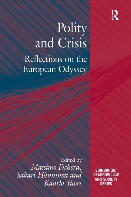 Polity and Crisis: Reflections on the European Odyssey (Critical Studies in Jurisprudence) Law