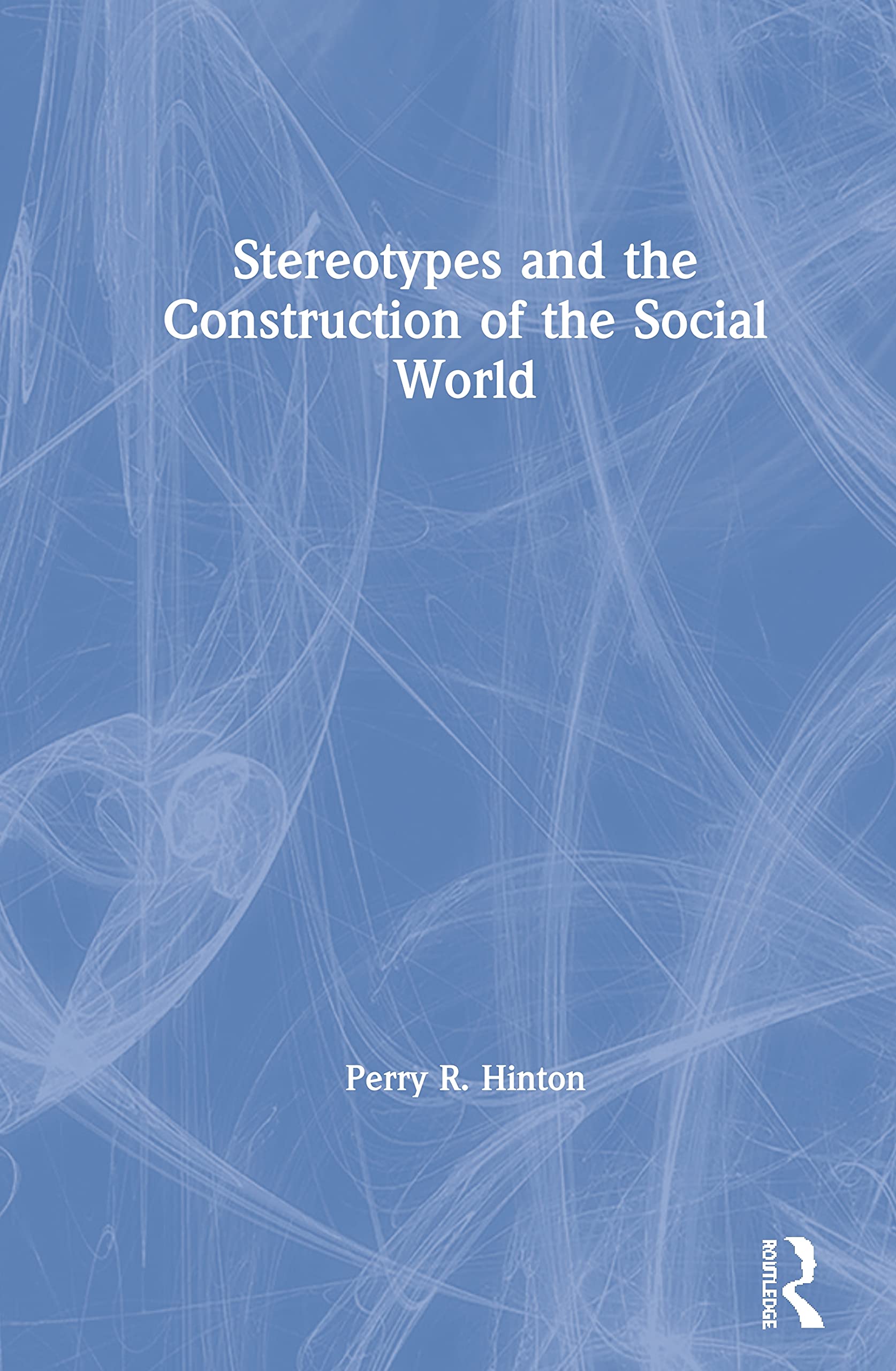 Stereotypes and the Construction of the Social World Psychology