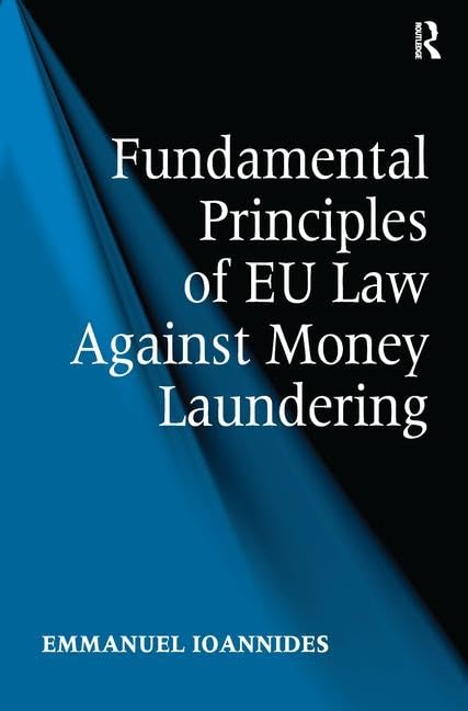Fundamental Principles of EU Law Against Money Laundering Law