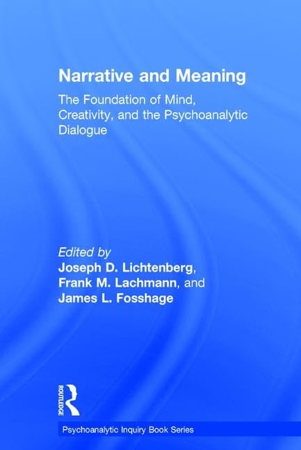 Narrative and Meaning: The Foundation of Mind, Creativity, and the Psychoanalytic Dialogue (Psychoanalytic Inquiry Book) Medicine
