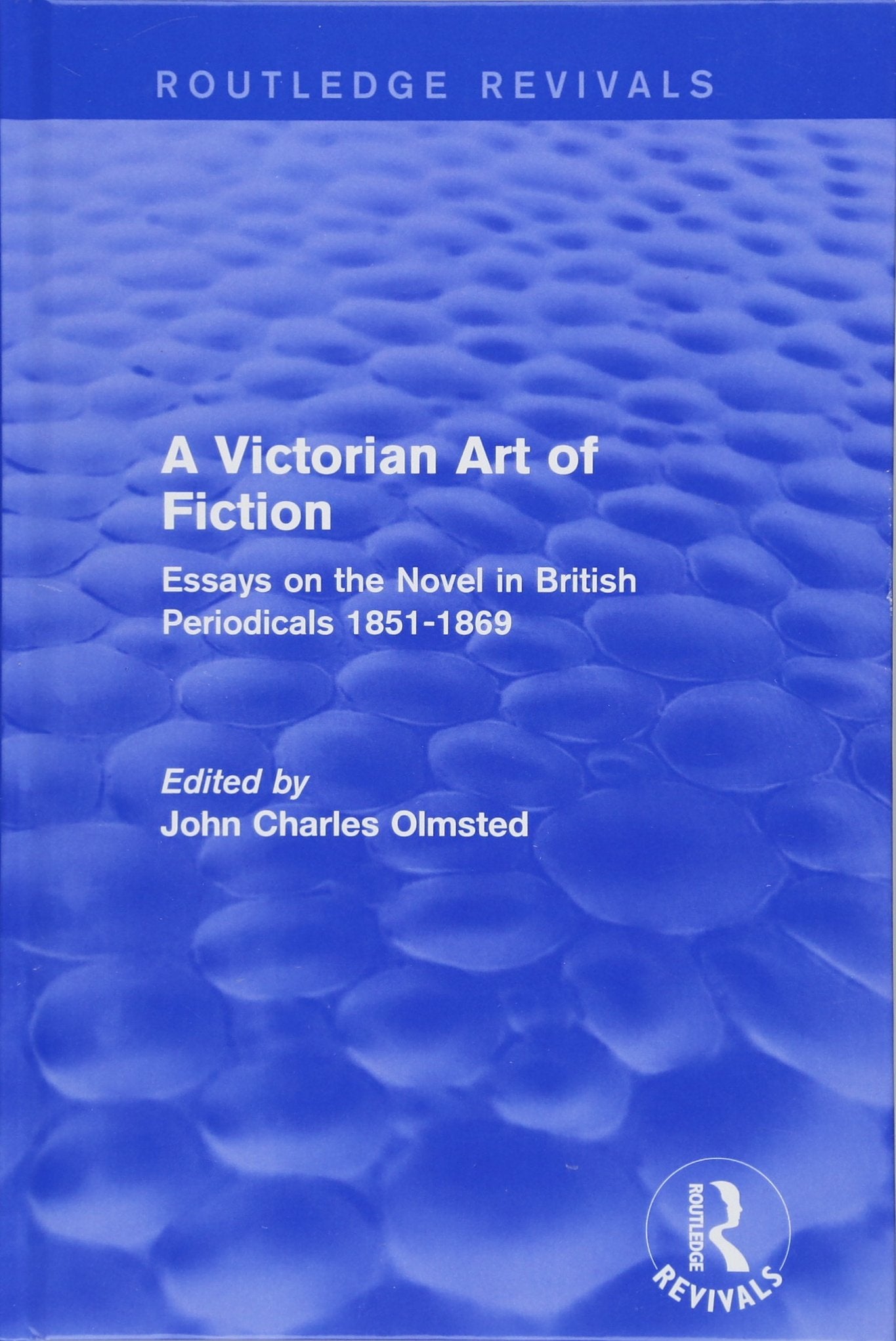 A Victorian Art of Fiction: Essays on the Novel in British Periodicals 1851-1869 (Routledge Revivals: A Victorian Art of Fiction) Contemporary literature Books