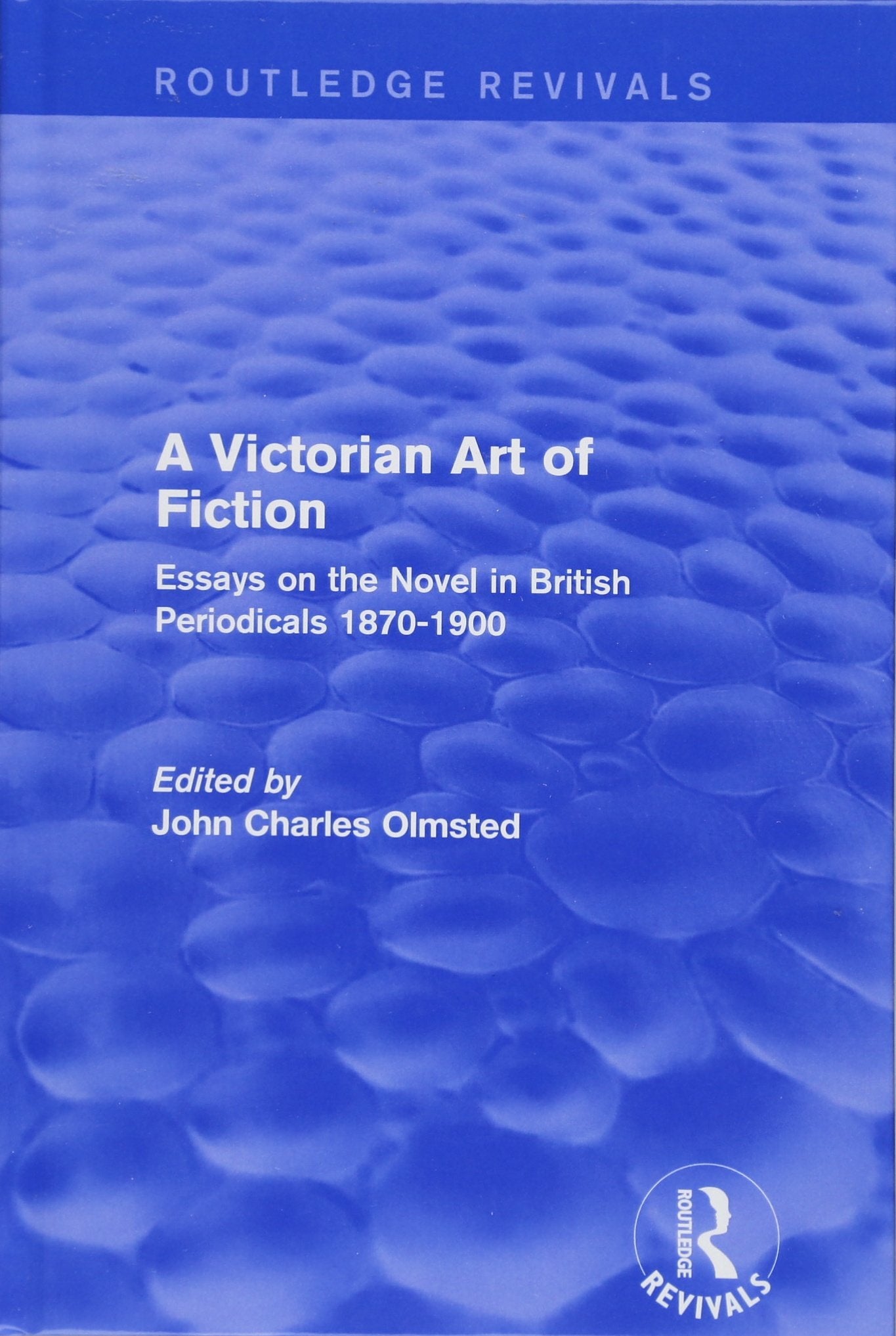 A Victorian Art of Fiction: Essays on the Novel in British Periodicals 1870-1900 (Routledge Revivals: A Victorian Art of Fiction) Contemporary literature Books