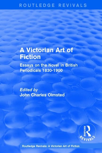 A Victorian Art of Fiction: Essays on the Novel in British Periodicals 1830-1900 (Routledge Revivals: A Victorian Art of Fiction) Contemporary literature Books