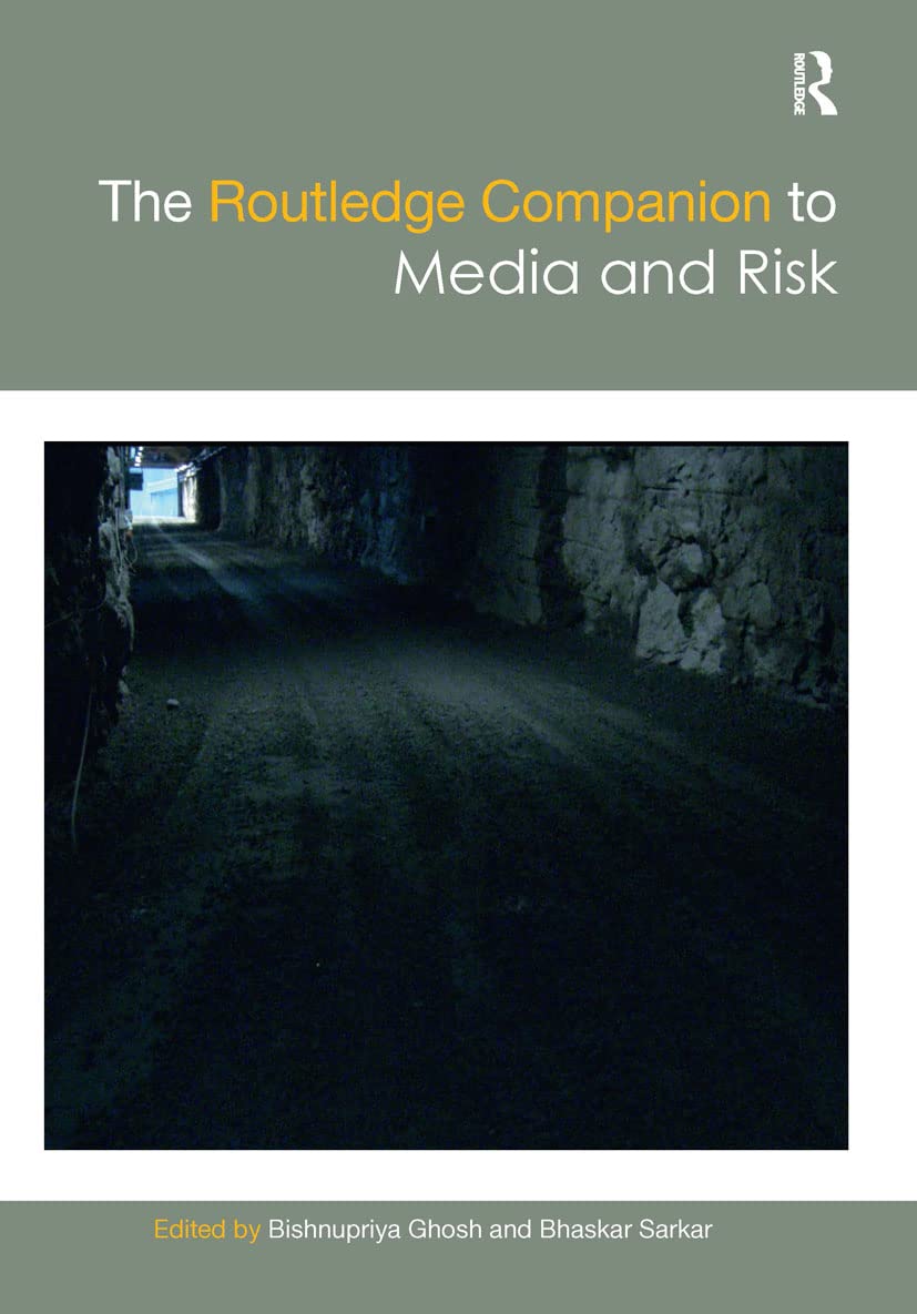 The Routledge Companion to Media and Risk (Routledge Media and Cultural Studies Companions) Media & Communication