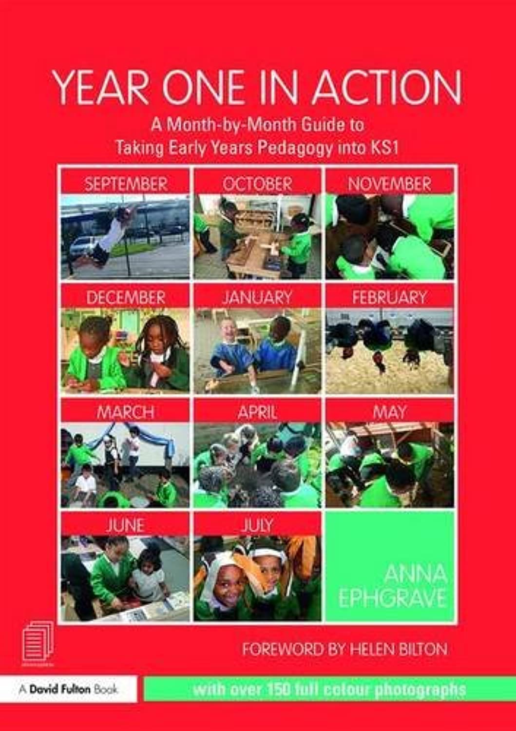 Year One in Action: A Month-by-month Guide to Success in the Classroom book