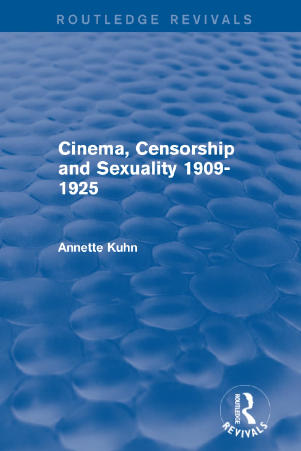 Cinema, Censorship and Sexuality 1909-1925 (Routledge Revivals) Media & Communication