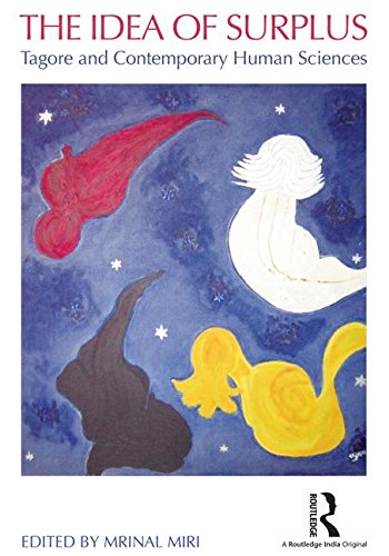 The Idea of Surplus: Tagore and Contemporary Human Sciences Mrinal Miri Books