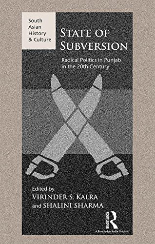 State of Subversion: Radical Politics in Punjab in the 20th Century Virinder S. Kalra and Shalini Sharma Books