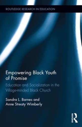 Empowering Black Youth of Promise: Education and Socialization in the Village-minded Black Church (Routledge Research in Education, 169, Band 169) Books