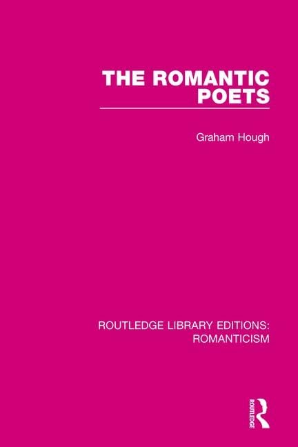 The Romantic Poets (Routledge Library Editions: Romanticism, 17, Band 17) Contemporary literature