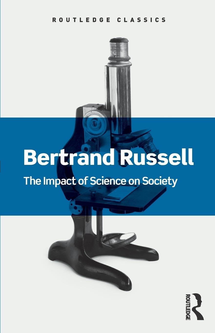 The Impact of Science on Society (Routledge Classics) Philosophy