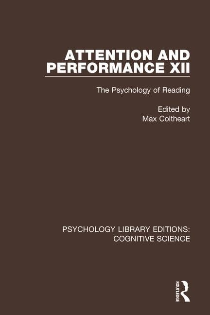 Attention and Performance: The Psychology of Reading (Psychology Library Editions: Cognitive Science, Band 22) Social Sciences