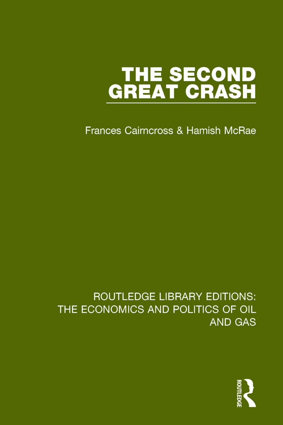 The Second Great Crash (Routledge Library Editions: the Economics and Politics of Oil, Band 1) Business, Finance & Career
