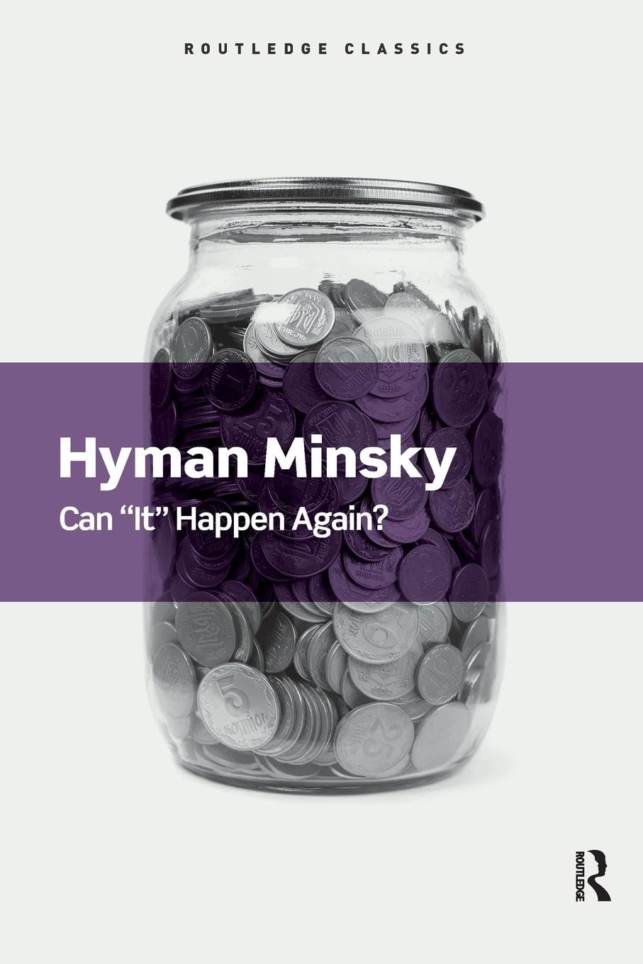 Can "It" Happen Again?: Essays on Instability and Finance (Routledge Classics) Law