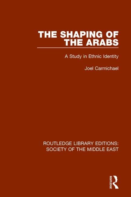 Carmichael, J: The Shaping of the Arabs Books