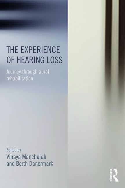The Experience of Hearing Loss: Journey Through Aural Rehabilitation Medicine