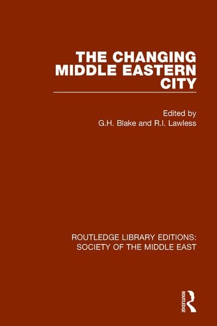 The Changing Middle Eastern City (Routledge Library Editions: Society of the Middle East) Social Sciences