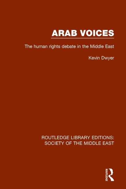 Arab Voices: The Human Rights Debate in the Middle East (Routledge Library Editions: Society of the Middle East) Social Sciences